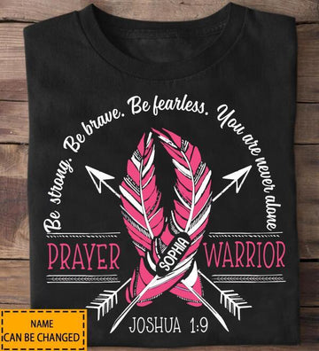 Be Strong Be Brave Be Fearless You Are Never Alone Breast Cancer Personalized Standard T-shirt