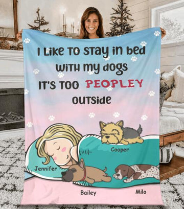 I Like To Stay In Bed With My Dogs - Personalized Blanket - Dog Lovers