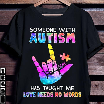 Someone With Autism Has Taught Me Love Needs No Words Standard T-shirt