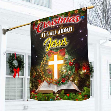 God Christmas is all about Jesus - House Flag