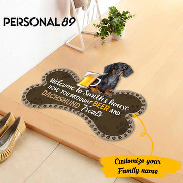 Hope You Brought Beer And Dachshund Treats Personalized - Custom Shaped Mat