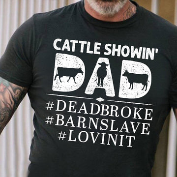 Cow Father's Day - Cattle Showin' Dad Deadbroke Barnslave Lovinit - Standard T-shirt
