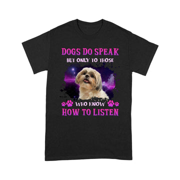 Shih Tzu Dogs Do Speak - Standard T-Shirt