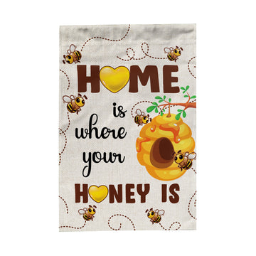 Bee Home Is Where Your Honey Is Garden Flag 12x18