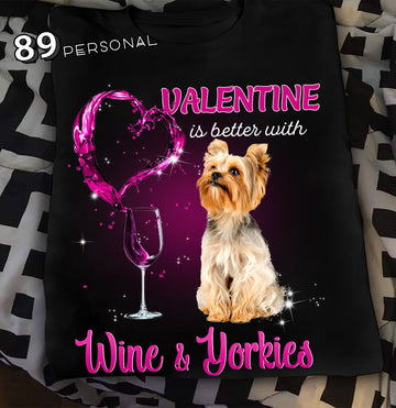 Yorkshire Terrier and Wine make Valentine better Black Standard T-Shirt S M L XL 2XL 3XL 4XL 5XL
