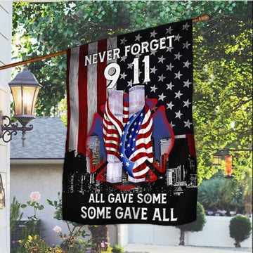 9.11 All Gave Some, Some Gave All Never Forget - House Flag