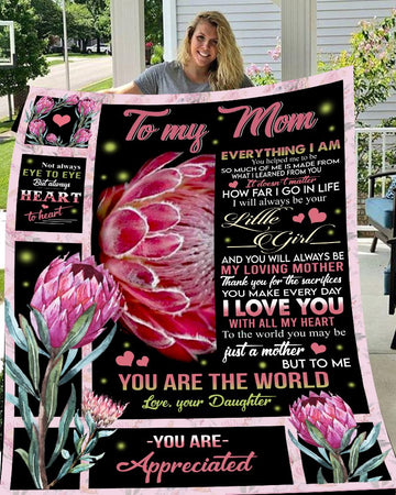 To My Mom Everything I Am So Much Of Me Is Made From - Blanket 30x40 50x60 60x80
