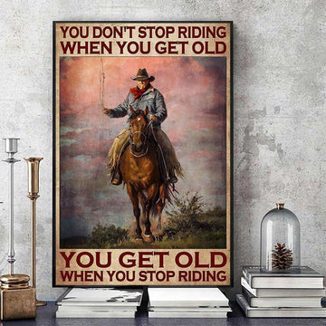 You Don't Stop Riding - Matte Canvas, Gift for you , gift for him, gift for her, gift for horse riding lover