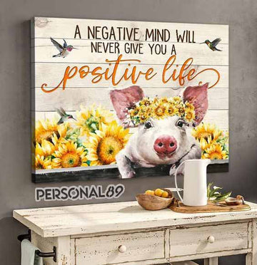 Pig A Negative Mind Will Never Give You A Positive Life - Matte Canvas