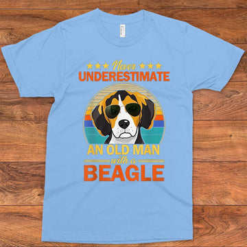 NEVER UNDERESTIMATE AN OLD MAN WITH A BEAGLE