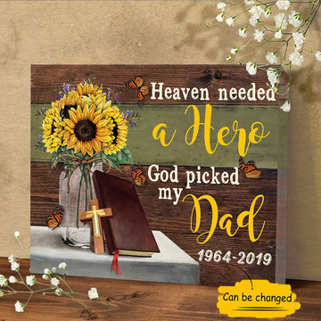 Heaven needed a hero God picked my Dad sunflower Personalized - Matte Canvas