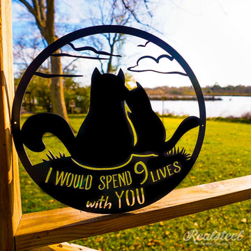 I Would Spend 9 Lives With You Two Cats (Circle) - Cut Metal Sign