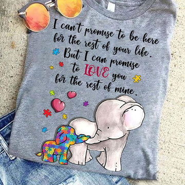 Autism I can't promise to be here to the rest of your life - Standard T-shirt