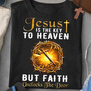 Jesus is the key to heaven but faith unlocks the door - Standard T-shirt