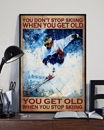 You dont stopping skiing when you get old  - Standard Poster