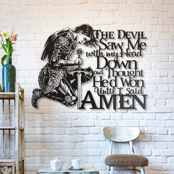 The devil saw me with my head down - Cut Metal Sign