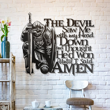 Man The devil saw me with my head down - Cut Metal Sign