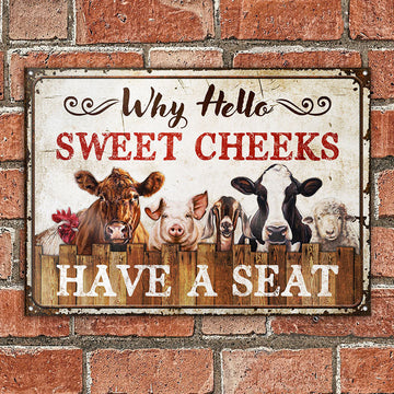 Farming Why Hello Sweet Cheeks Restroom Customized Classic Metal Signs