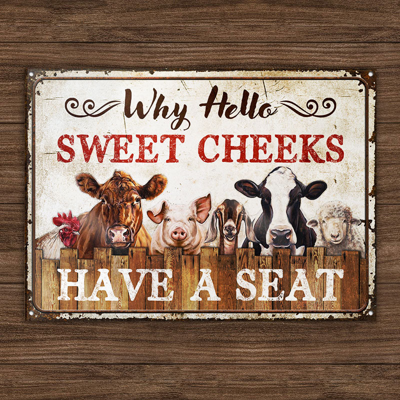 Farming Why Hello Sweet Cheeks Restroom Customized Classic Metal Signs