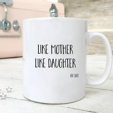 Gift For Mom From Daughter Like Mother Like Daughter Mug