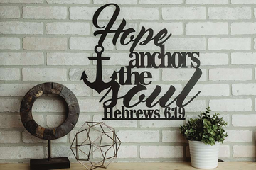 Hebrews 6:19 - Hope Anchors the Soul Sign - Cut Metal Sign