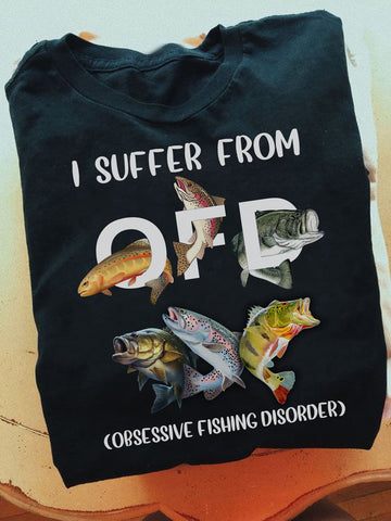 I Suffer From OFD Obsessive Fishing Disorder Love Fishing  - Standard T-shirt