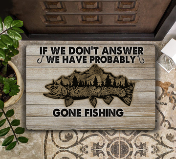 Fishing If we don't answer, we have probably  - Doormat