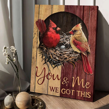 Male and female cardinals, Bird nest, You and me we got this - Matte Canvas