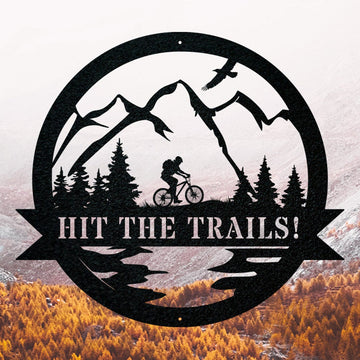 Hit The Trails! Mountain Biking - Cut Metal Sign