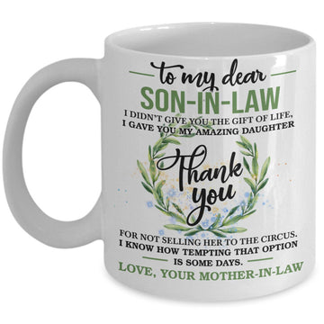 To My Dear Son In Law Thank You Mug - Gift For Son In Law