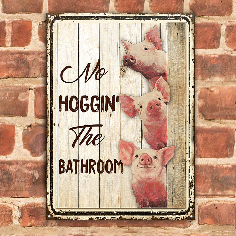 Pig Restroom No Hoggin The Bathroom Custom Classic Metal Signs, Farm, Farmhouse, Funny Restroom