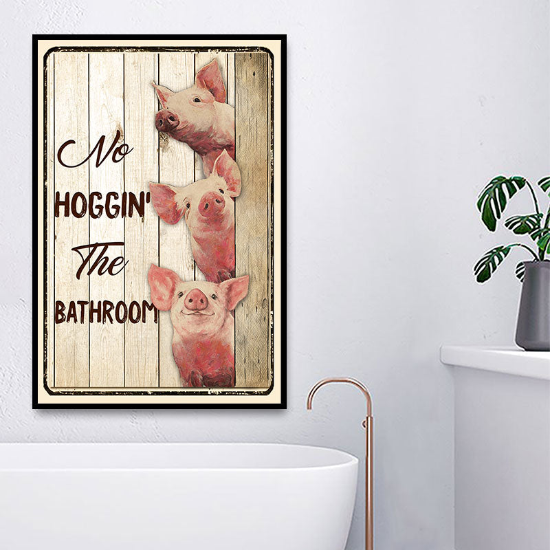 Pig Restroom No Hoggin The Bathroom Custom Poster, Farm, Farmhouse, Funny Restroom