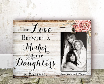 Gift for Mom the love between a mother and her daughter is forever - Personalized Photo Clip Frame