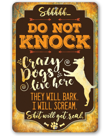 Shhh Do Not Knock Crazy Dogs Live Here - Funny Wall Art - Classic Metal Signs