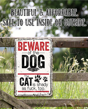Beware Of The Dog The Cat Is Shady Too - Funny Wall Art - Classic Metal Signs
