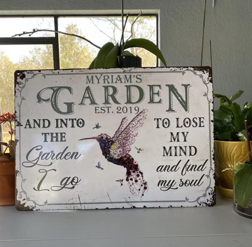 Hummingbird and into the garden i go to lose my mind and find my soul Personalized - Classic Metal Signs