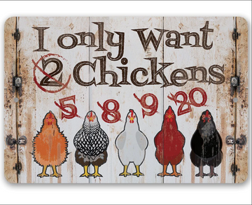 I Only Want Chickens - Funny Wall Art Decoration - Classic Metal Signs