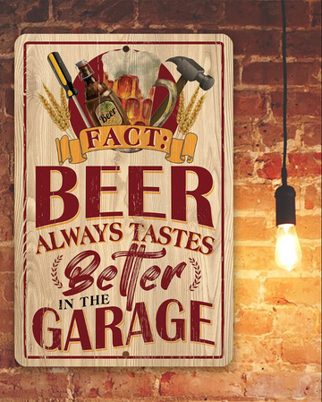 Beer Always Tastes Better In The Garage -  Classic Metal Signs