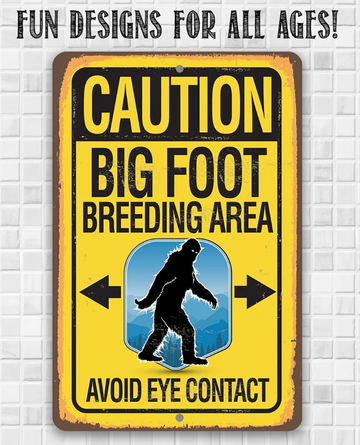 Caution Big Foot Breeding Area - Printed Metal Sign