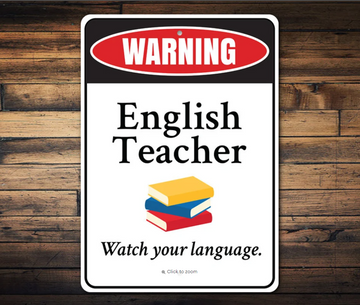 Warning English Teacher Watch Your Language - Funny Wall Art - Classic Metal Signs
