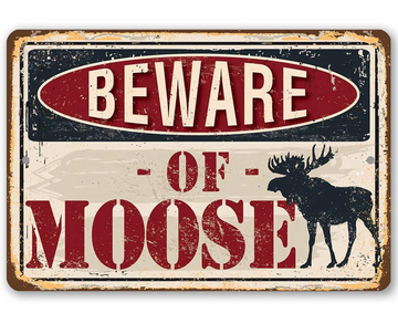 Beware Of Moose - Funny Wall Art - Classic Metal Signs