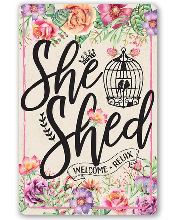 Flower She Shed Welcome Relax -  Classic Metal Signs