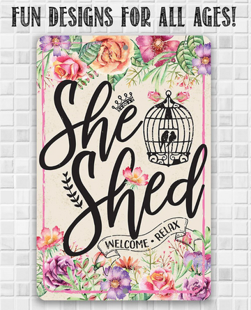 Flower She Shed Welcome Relax - Printed Metal Sign