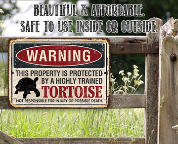 Warning Property Protected by Tortoise - Printed Metal Sign