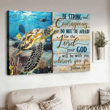 Sea turtle, Marine life, Coral reef, Be strong and courageous - Matte Canvas