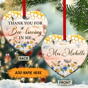 Teacher Thank You For Bee-lieving In Me Personalized Ceramic Ornament
