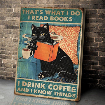 Cat That's What I Do I Read Books I Drink Coffee And I Know Things - Poster