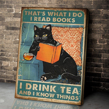 That's What I Do I Read Books I Drink Tea And I Know Things Poster