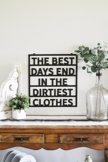 The Best Days End In The Dirtiest Clothes - Laundry Room Decor (Rectangle) - Cut Metal Sign