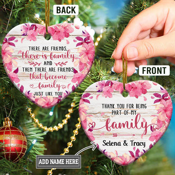 There Are Friends That Become Family Personalized  Ceramic Ornament